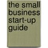 The Small Business Start-Up Guide