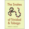 The Snakes Of Trinidad And Tobago by Hans E.A. Boos
