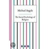 The Social Psychology Of Religion by Michael Argyle