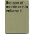 The Son Of Monte-Cristo Volume Ii