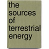 The Sources Of Terrestrial Energy by John Fiske