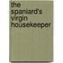 The Spaniard's Virgin Housekeeper