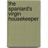The Spaniard's Virgin Housekeeper by Diana Hamilton