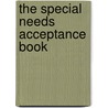 The Special Needs Acceptance Book door Ellen Sabin