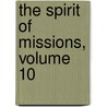 The Spirit Of Missions, Volume 10 door Missions Episcopal Churc