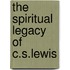 The Spiritual Legacy Of C.S.Lewis