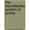 The Stanislavsky System Of Acting door Rose Whyman