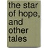 The Star Of Hope, And Other Tales