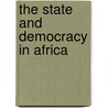 The State And Democracy In Africa door African Association of Political Science
