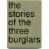 The Stories Of The Three Burglars