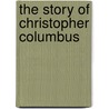 The Story Of Christopher Columbus door Peter F. Copeland