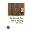 The Story Of Don John Of Austria; door Lady Moreton
