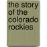 The Story of the Colorado Rockies