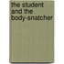 The Student And The Body-Snatcher