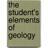 The Student's Elements Of Geology