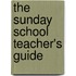 The Sunday School Teacher's Guide