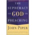 The Supremacy of God in Preaching