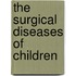 The Surgical Diseases Of Children