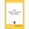 The Tale Of A Tub And Other Works door Johathan Swift