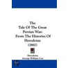 The Tale Of The Great Persian War door William Herodotus