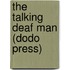The Talking Deaf Man (Dodo Press)