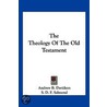 The Theology of the Old Testament door Steward Dingwell Fordyce Salmond