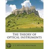 The Theory Of Optical Instruments door E.T. 1873-1956 Whittaker