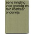 Eene inrigting voor grondig en min kostbaar onderwijs