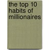 The Top 10 Habits Of Millionaires door Keith Cameron Smith