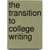 The Transition to College Writing
