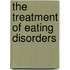 The Treatment of Eating Disorders