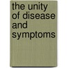 The Unity Of Disease And Symptoms by Herbert M. Shelton