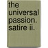 The Universal Passion. Satire Ii.