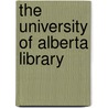 The University Of Alberta Library by Merrill Distad