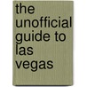 The Unofficial Guide To Las Vegas by Menasha Ridge Press