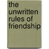 The Unwritten Rules of Friendship