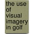 The Use of Visual Imagery in Golf