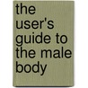 The User's Guide To The Male Body by Jim Pollard