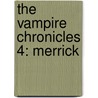 The Vampire Chronicles 4: Merrick door Anne Rice