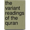 The Variant Readings of the Quran by Ahmad Ali Muhammad Abd Allah