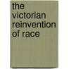 The Victorian Reinvention Of Race by Edward Beasley
