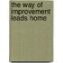 The Way Of Improvement Leads Home