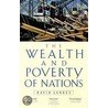 The Wealth And Poverty Of Nations by David S. Landes