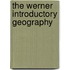 The Werner Introductory Geography