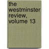 The Westminster Review, Volume 13 door John Stuart Mill