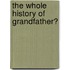 The Whole History Of Grandfather?