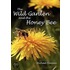 The Wild Garden And The Honey Bee