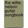 The Willie Nelson Guitar Songbook door Willie Nelson