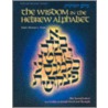 The Wisdom in the Hebrew Alphabet door Michael L. Munk