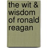 The Wit & Wisdom of Ronald Reagan by James C. Humes